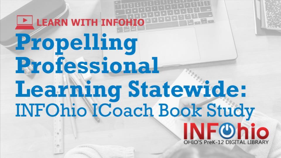 Propelling Professional Learning Statewide: INFOhio ICoach Book Study